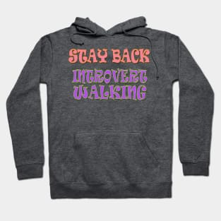 Stay Back, Introvert Walking Hoodie